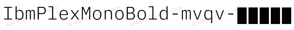 IbmPlexMonoBold-mvqv字体转换