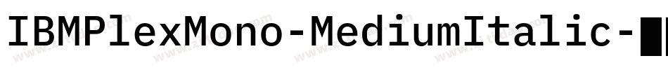 IBMPlexMono-MediumItalic字体转换
