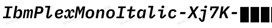 IbmPlexMonoItalic-Xj7K字体转换