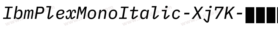 IbmPlexMonoItalic-Xj7K字体转换