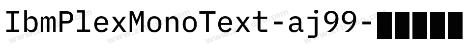 IbmPlexMonoText-aj99字体转换