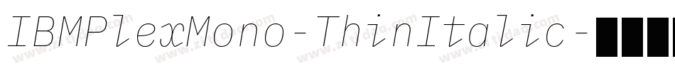 IBMPlexMono-ThinItalic字体转换