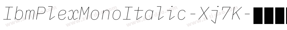 IbmPlexMonoItalic-Xj7K字体转换