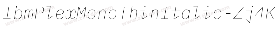 IbmPlexMonoThinItalic-Zj4K字体转换