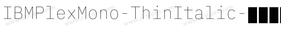 IBMPlexMono-ThinItalic字体转换