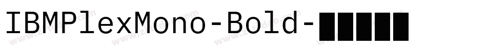 IBMPlexMono-Bold字体转换
