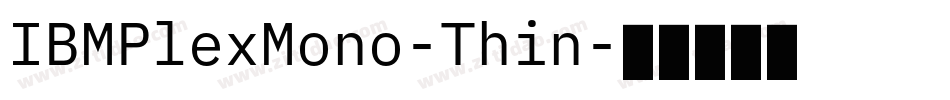 IBMPlexMono-Thin字体转换