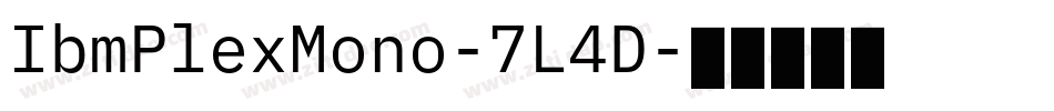 IbmPlexMono-7L4D字体转换