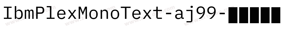IbmPlexMonoText-aj99字体转换