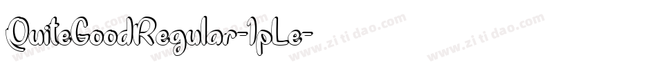 QuiteGoodRegular-1pLe字体转换