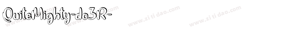 QuiteMighty-do3R字体转换 QuiteMighty-do3R字体转换