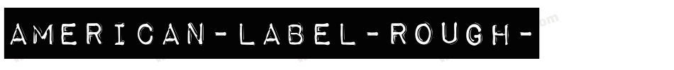 American-Label-Rough字体转换