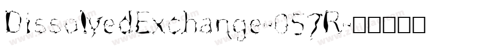 DissolvedExchange-057R字体转换