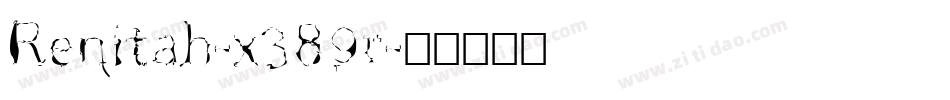 Renitah-x389r字体转换