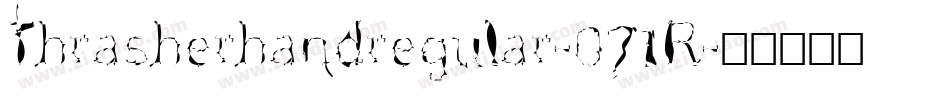 Thrasherhandregular-071R字体转换