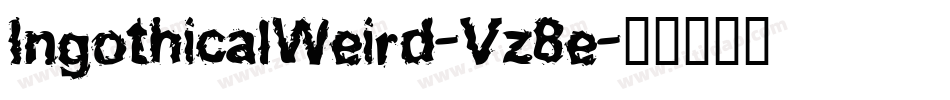 IngothicalWeird-Vz8e字体转换
