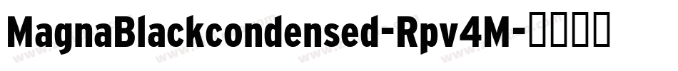 MagnaBlackcondensed-Rpv4M字体转换
