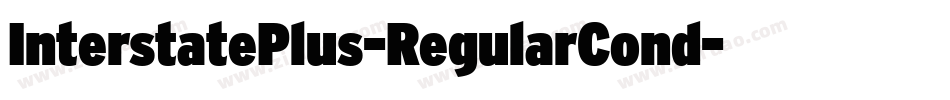 InterstatePlus-RegularCond字体转换