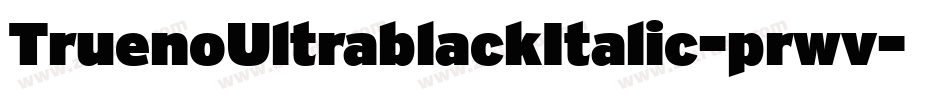 TruenoUltrablackItalic-prwv字体转换