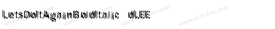 LetsDoItAgainBoldItalic-dLEE字体转换