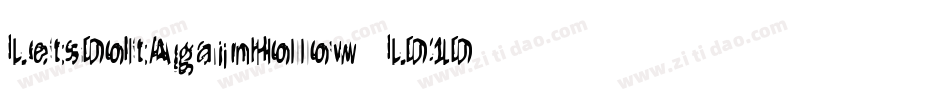 LetsDoItAgainHollow-LD1D字体转换