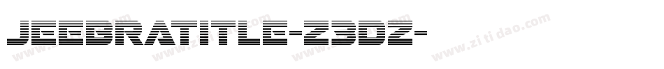 JeebraTitle-Z3Dz字体转换