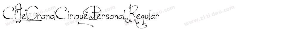 CfLeGrandCirquePersonalRegular-gxE43字体转换