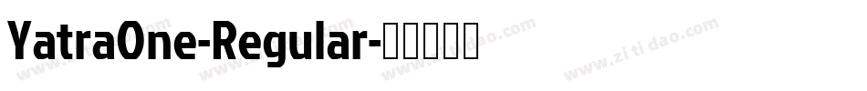 YatraOne-Regular字体转换