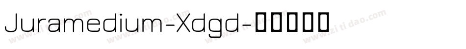 Juramedium-Xdgd字体转换