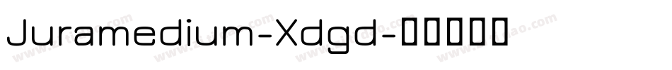 Juramedium-Xdgd字体转换