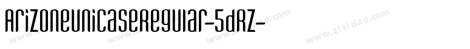 ArizoneUnicaseRegular-5dRZ字体转换