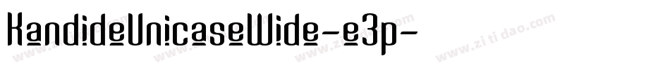 KandideUnicaseWide-e3p字体转换