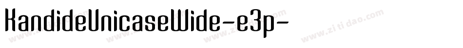 KandideUnicaseWide-e3p字体转换