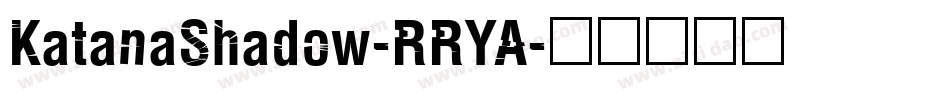 KatanaShadow-RRYA字体转换