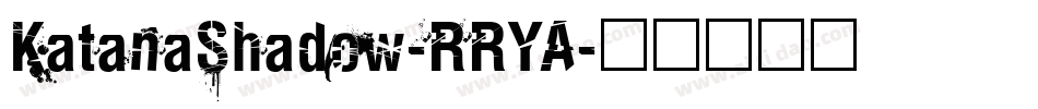 KatanaShadow-RRYA字体转换