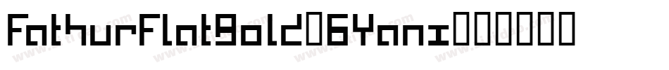 FathurFlatBold-6Yanx字体转换