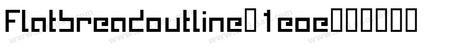 Flatbreadoutline-1eoe字体转换