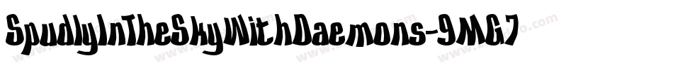 SpudlyInTheSkyWithDaemons-9MG7字体转换