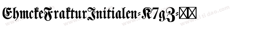 EhmckeFrakturInitialen-K7gZ字体转换