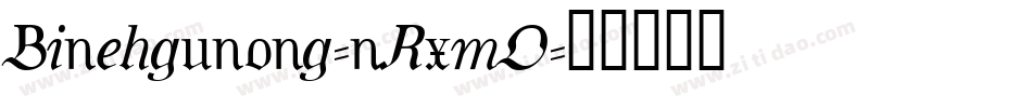 Binehgunong-nRxmO字体转换