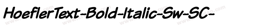 HoeflerText-Bold-Italic-Sw-SC字体转换