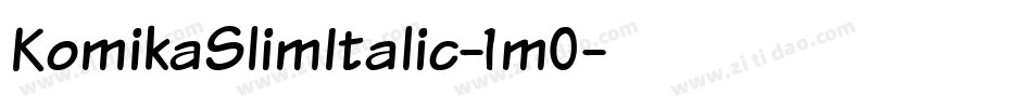 KomikaSlimItalic-1m0字体转换