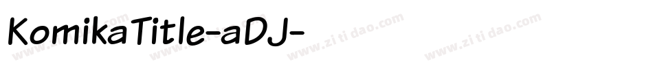 KomikaTitle-aDJ字体转换