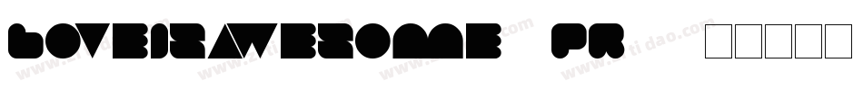 LoveIsAwesome2-PR07字体转换 LoveIsAwesome2-PR07字体转换