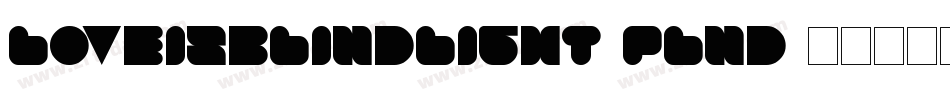 LoveIsBlindLight-plnd字体转换 LoveIsBlindLight-plnd字体转换