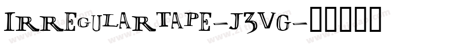 IrregularTape-j3VG字体转换