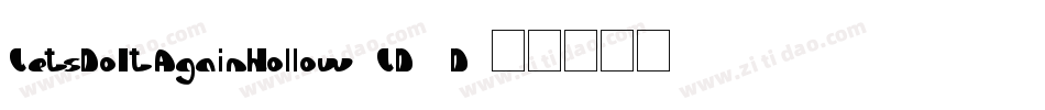 LetsDoItAgainHollow-LD1D字体转换
