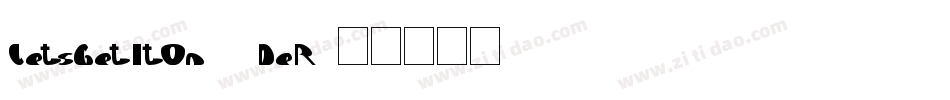LetsGetItOn-7DeR字体转换