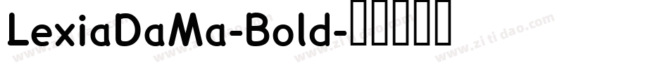 LexiaDaMa-Bold字体转换