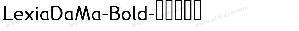 LexiaDaMa-Bold字体转换